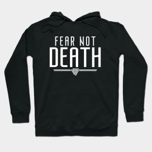 Fear Not Death | Inspirational Quote Design Hoodie